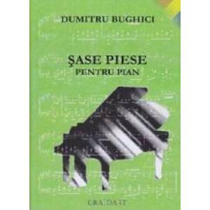 Sase piese pentru pian - Dumitru Bughici imagine