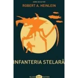 Infanteria stelara - Robert A. Heinlein imagine
