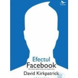 Efectul Facebook | David Kirkpatrick imagine