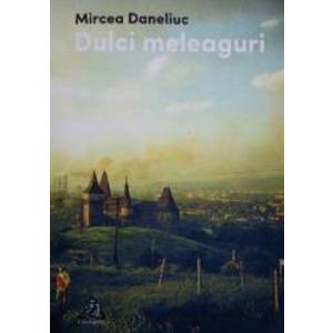 Dulci meleaguri - Mircea Daneliuc imagine