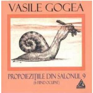 Propoiezitiile din salonul 9 - Vasile Gogea imagine