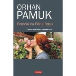 Femeia cu Parul Rosu - Orhan Pamuk imagine
