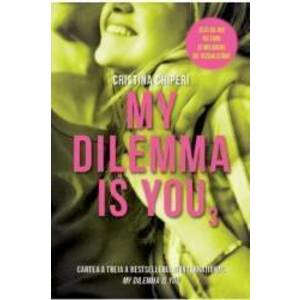 My Dilemma is You. Vol. 3 - Cristina Chiperi imagine