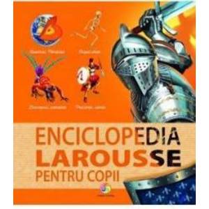Enciclopedia Larousse pentru copii imagine