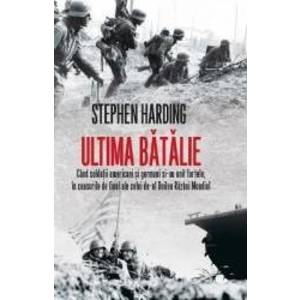Ultima batalie - Stephen Harding imagine