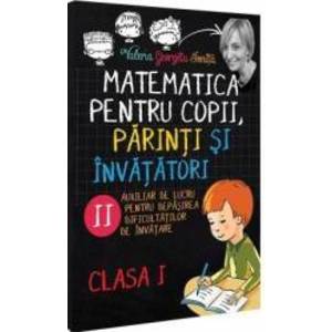Matematica pentru copii parinti si invatatori cls 1 Caietul II - Valeria Georgeta Ionita imagine