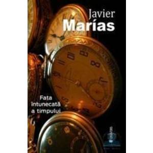 Fata intunecata a timpului - Javier Marias imagine