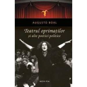 Teatrul oprimatilor si alte poetici politice - Augusto Boal imagine