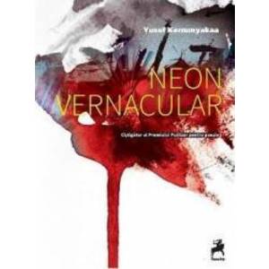 Neon vernacular - Yusef Komunyakaa imagine