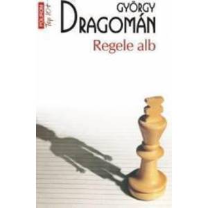 Regele alb - Gyorgy Dragoman imagine