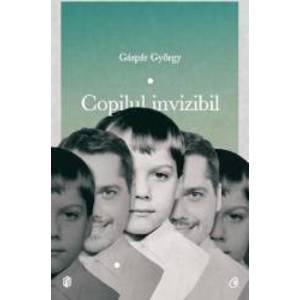 Copilul invizibil - Gaspar Gyorgy imagine