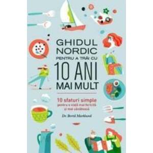 Ghidul nordic pentru a trai cu 10 ani mai mult - Bertil Marklund imagine