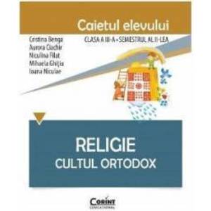Religie cls 3 caiet sem 2 - Cultul Ortodox - Cristina Benga imagine
