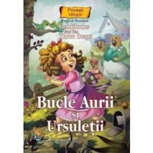 Bucle Aurii si ursuletii. Goldilocks and the Three Bears imagine