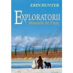 Exploratorii. Vol. 3 Muntele de fum - Erin Hunter imagine
