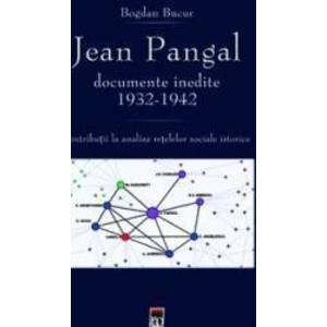 Jean Pangal. Documente inedite 1932-1942 - Bogdan Bucur imagine