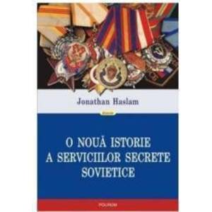 O noua istorie a serviciilor secrete sovietice - Jonathan Haslam imagine
