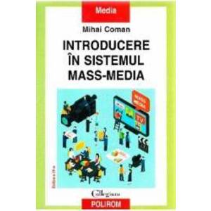 Introducere in sistemul mass-media - Mihai Coman imagine