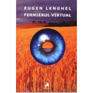 Fermierul virtual - Eugen Lenghel imagine