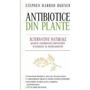 Antibiotice din plante - Stephen Harrod Buhner imagine