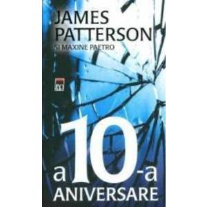 A 10-a aniversare - James Patterson imagine