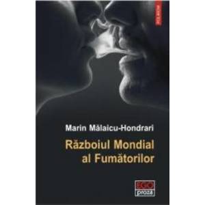 Razboiul mondial al fumatorilor - Marin Malaicu-Hondrari imagine