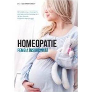 Homeopatie. Femeia insarcinata - Claudette Rocher imagine