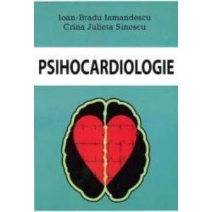 Psihocardiologie - Ioan-Bradu Iamandescu Crina Julieta Sinescu imagine