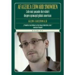 Afacerea Edward Snowden - Glenn Greenwald imagine