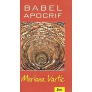 Babel Apocrif - Mariana Vartic imagine