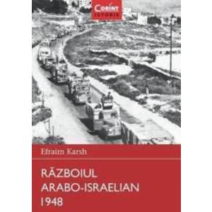Razboiul Arabo-Israelian 1948 - Efraim Karsh imagine