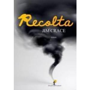 Recolta - Jim Crace imagine