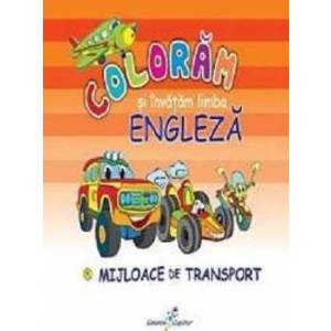 Coloram si invatam limba engleza Vol.5 Mijloace de transport imagine