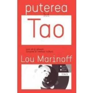 Puterea Lui Tao - Lou Marinoff imagine