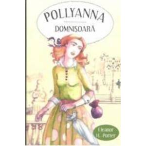 Pollyanna Domnisoara - Eleanor H. Porter imagine