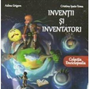 Inventii Si Inventatori - Adina Grigore imagine