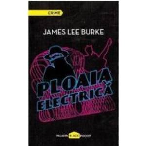 Ploaia Electrica - James Lee Burke imagine