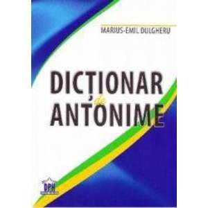 Dictionar de antonime - Marius-Emil Dulgheru imagine