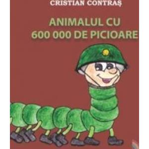 Animalul Cu 600000 De Picioare - Cristian Contras imagine