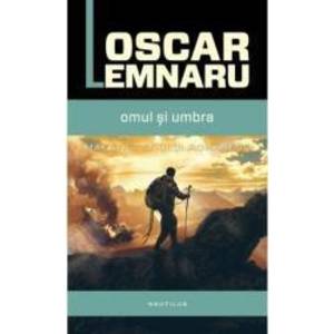 Omul si umbra - Oscar Lemnaru imagine