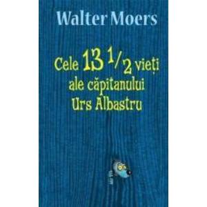 Cele 13 12 vieti ale capitanului Urs Albastru - Walter Moers imagine