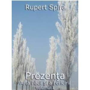 Prezenta Arta Pacii Si A Fericirii vol.1 - Rupert Spira imagine