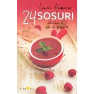 24 de retete Sosuri delicioase si usor de preparat - Laura Adamache imagine