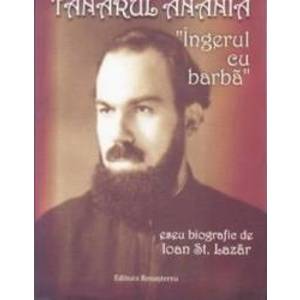 Tanarul Anania Ingerul cu barba - Ioan St. Lazar imagine