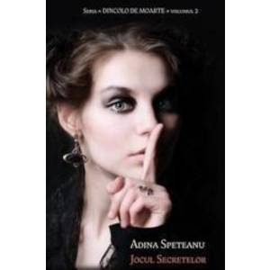Jocul Secretelor - Adina Speteanu imagine