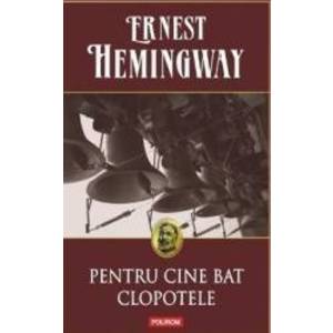 Pentru cine bat clopotele ed.2014 necartonat - Ernest Hemingway imagine