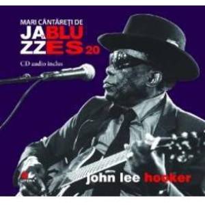 Jazz si Blues 20 John Lee Hooker + CD imagine