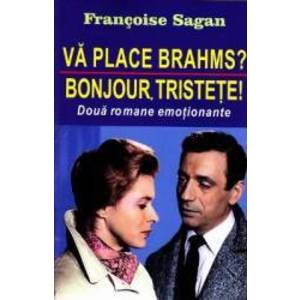 Va place Brahms Bonjour tristete - Francoise Sagan imagine