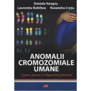 Anomalii cromozomiale umane - Daniela Neagos Laurentiu Bohiltea Ruxandra Cretu imagine
