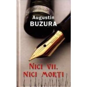 Nici vii nici morti - Augustin Buzura imagine